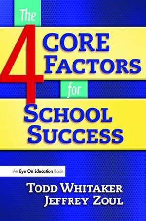 4 CORE Factors for School Success de Jeffrey Zoul