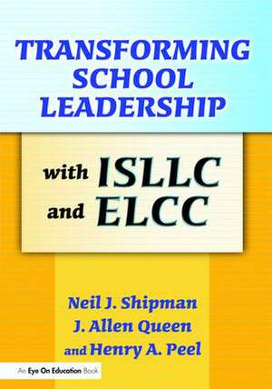 Transforming School Leadership with ISLLC and ELCC de J. Allen Queen