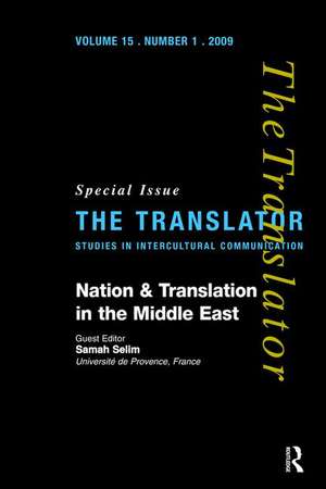 Nation and Translation in the Middle East de Samah Selim