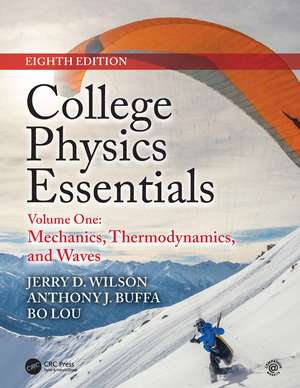College Physics Essentials, Eighth Edition: Mechanics, Thermodynamics, Waves (Volume One) de Jerry D. Wilson