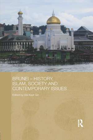 Brunei - History, Islam, Society and Contemporary Issues de Ooi Keat Gin