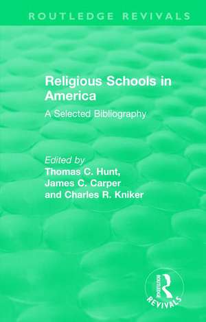 Religious Schools in America (1986): A Selected Bibliography de Thomas C. Hunt