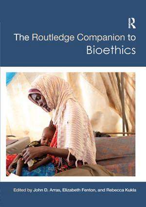 The Routledge Companion to Bioethics de John D. Arras