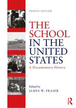 The School in the United States: A Documentary History de James W. Fraser