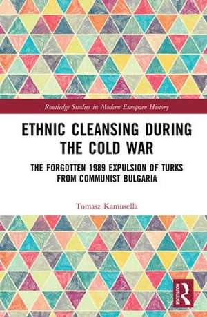 Ethnic Cleansing During the Cold War de Tomasz Kamusella