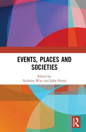 Events, Places and Societies de Nicholas Wise