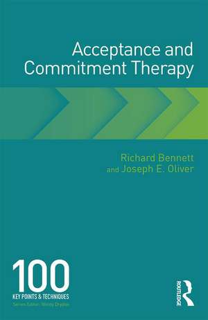 Acceptance and Commitment Therapy: 100 Key Points and Techniques de Richard Bennett