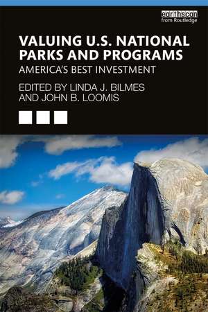 Valuing U.S. National Parks and Programs: America’s Best Investment de Linda J. Bilmes