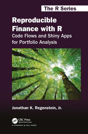 Reproducible Finance with R: Code Flows and Shiny Apps for Portfolio Analysis de Jonathan K. Regenstein, Jr.