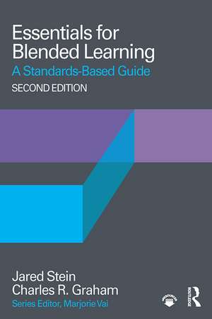 Essentials for Blended Learning, 2nd Edition: A Standards-Based Guide de Jared Stein