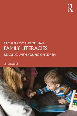 Family Literacies: Reading with Young Children de Rachael Levy