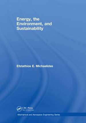 Energy, the Environment, and Sustainability de Efstathios E. Michaelides