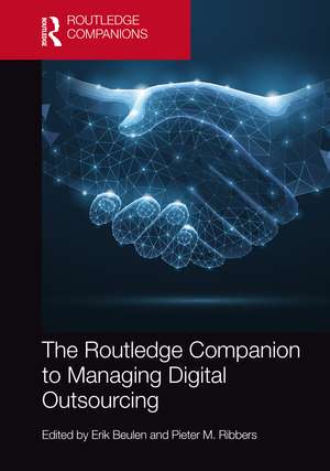 The Routledge Companion to Managing Digital Outsourcing de Erik Beulen