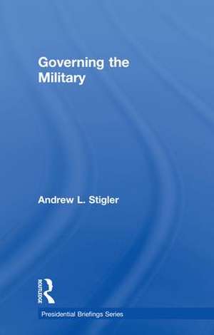 Governing the Military de Andrew L. Stigler