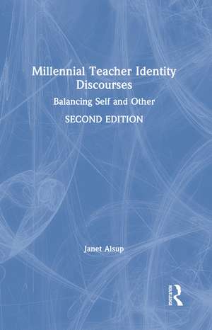 Millennial Teacher Identity Discourses: Balancing Self and Other de Janet Alsup