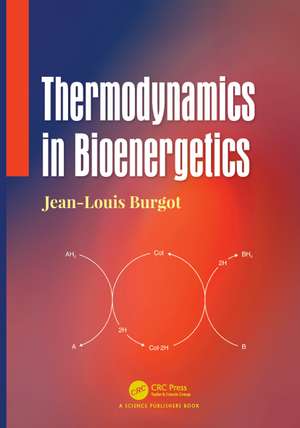 Thermodynamics in Bioenergetics de Jean-Louis Burgot