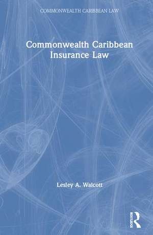 Commonwealth Caribbean Insurance Law de Lesley Walcott