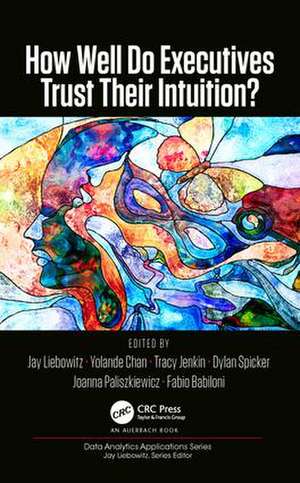 How Well Do Executives Trust Their Intuition de Jay Liebowitz