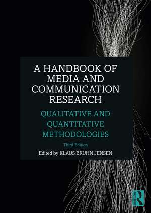 A Handbook of Media and Communication Research: Qualitative and Quantitative Methodologies de Klaus Bruhn Jensen