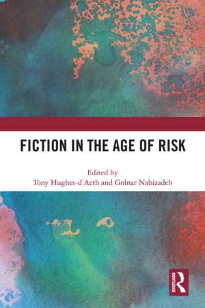 Fiction in the Age of Risk de Tony Hughes-d'Aeth