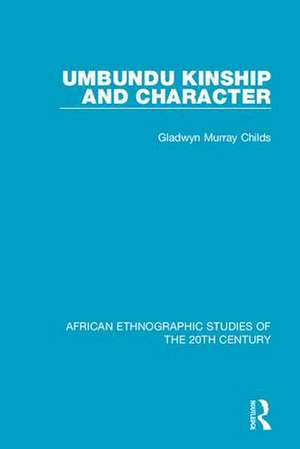 Umbundu Kinship and Character de Gladwyn Murray Childs