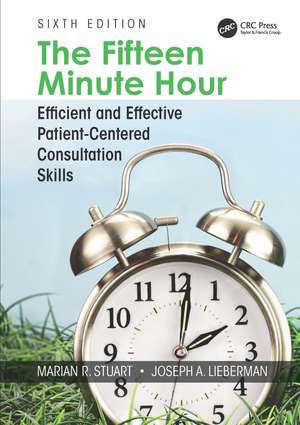 The Fifteen Minute Hour: Efficient and Effective Patient-Centered Consultation Skills, Sixth Edition de Marian Stuart