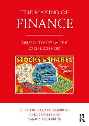 The Making of Finance: Perspectives from the Social Sciences de Isabelle Chambost