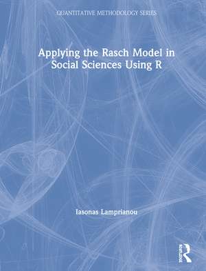 Applying the Rasch Model in Social Sciences Using R de Iasonas Lamprianou