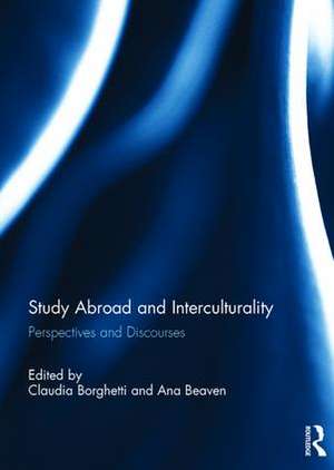 Study Abroad and interculturality: Perspectives and discourses de Claudia Borghetti