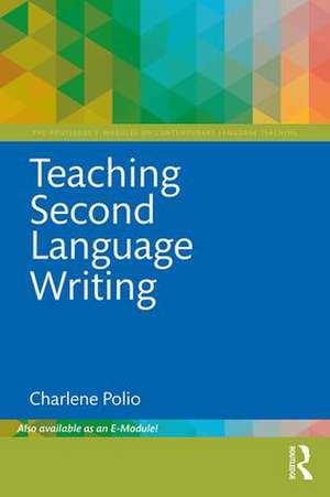 Teaching Second Language Writing de Charlene Polio