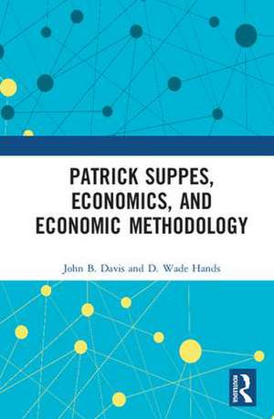 Patrick Suppes, Economics, and Economic Methodology de John B. Davis