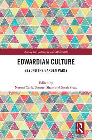 Edwardian Culture: Beyond the Garden Party de Samuel Shaw