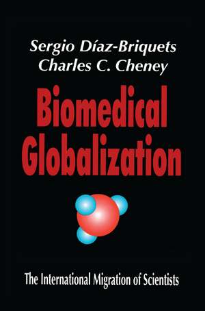 Biomedical Globalization: The International Migration of Scientists de Sergio Diaz-Briquets