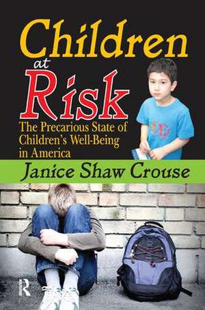 Children at Risk: The Precarious State of Children's Well-being in America de Janice Crouse