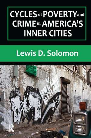 Cycles of Poverty and Crime in America's Inner Cities de Lewis D. Solomon