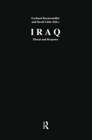 Iraq: Threat and Response de Gerhard Beestermoeller