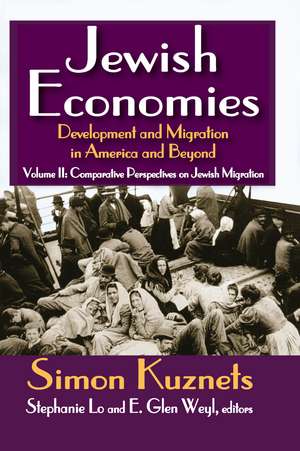 Jewish Economies (Volume 2): Development and Migration in America and Beyond: Comparative Perspectives on Jewish Migration de Simon Kuznets