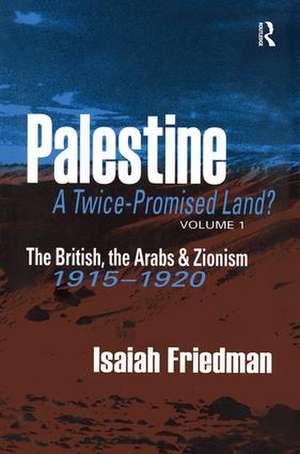 Palestine: A Twice-Promised Land? de Isaiah Friedman