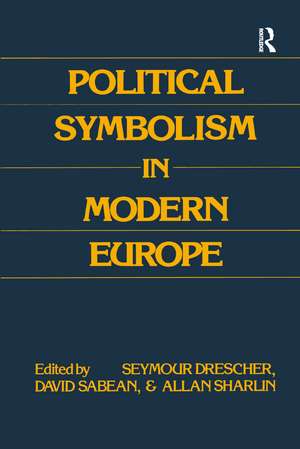 Political Symbolism in Modern Europe: Essays in Honour of George L.Mosse de Seymour Drescher