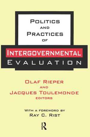 Politics and Practices of Intergovernmental Evaluation de Olaf Rieper