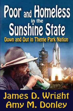 Poor and Homeless in the Sunshine State: Down and Out in Theme Park Nation de James Wright