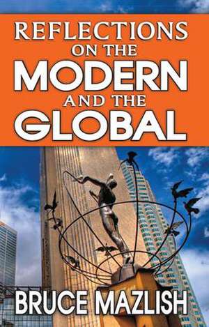 Reflections on the Modern and the Global de Bruce Mazlish