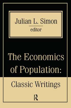 The Economics of Population: Key Classic Writings de Julian Simon