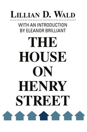 The House on Henry Street de Lillian D. Wald