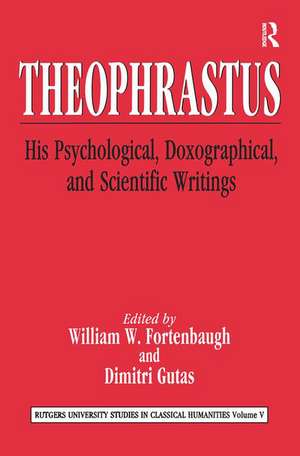 Theophrastus: His Psychological, Doxographical, and Scientific Writings de William W. Fortenbaugh