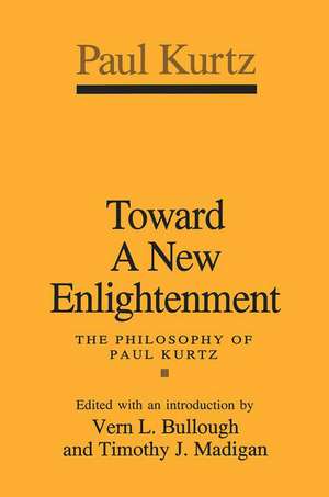 Toward a New Enlightenment: Philosophy of Paul Kurtz de Paul Kurtz