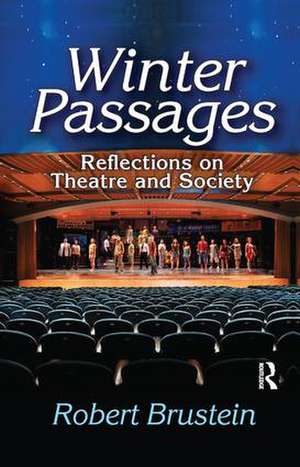 Winter Passages: Reflections on Theatre and Society de Robert Brustein