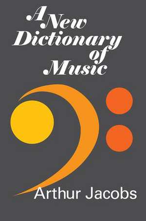 A New Dictionary of Music de Arthur Jacobs