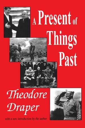 A Present of Things Past de Theodore Draper