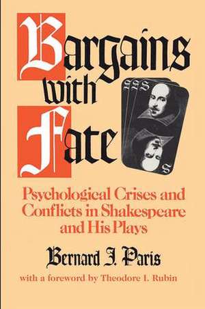 Bargains with Fate: Psychological Crises and Conflicts in Shakespeare and His Plays de Maria Jarosz